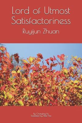 Lord of Utmost Satisfactoriness: Ruyijun Zhuan by Pan, Peter