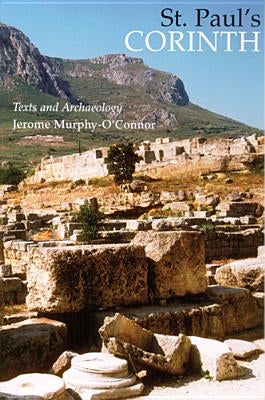 St. Paul's Corinth: Texts and Archaeology (Third Edition, Revised) by Murphy-O'Connor, Jerome