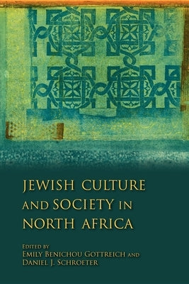 Jewish Culture and Society in North Africa by Gottreich, Emily Benichou