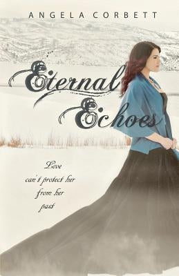 Eternal Echoes by Corbett, Angela