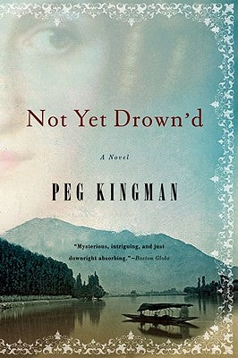 Not Yet Drown'd by Kingman, Peg