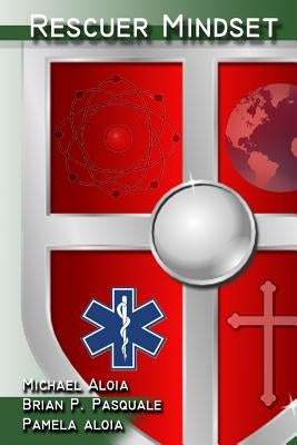 Rescuer Mindset by Aloia, Michael