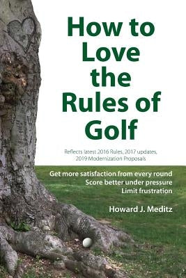 How to Love the Rules of Golf by Meditz, Howard J.