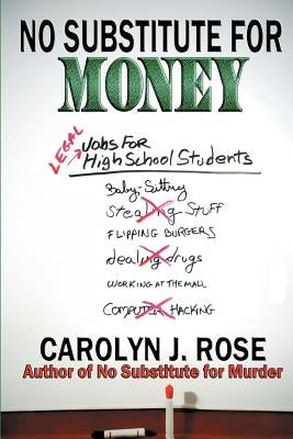 No Substitute for Money by Rose, Carolyn J.