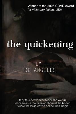 The Quickening: Magical Realism by De Angeles, Ly