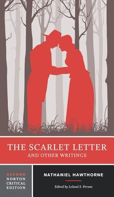 The Scarlet Letter and Other Writings by Hawthorne, Nathaniel