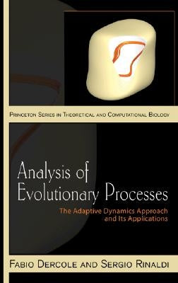 Analysis of Evolutionary Processes: The Adaptive Dynamics Approach and Its Applications by Dercole, Fabio