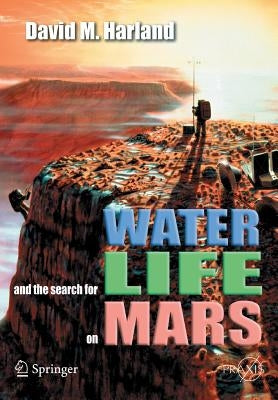 Water and the Search for Life on Mars by Harland, David M.