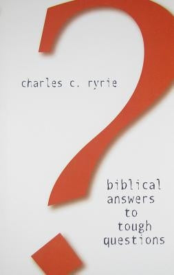 Biblical Answers to Tough Questions by Ryrie, Charles C.