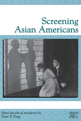 Screening Asian Americans by Feng, Peter X.