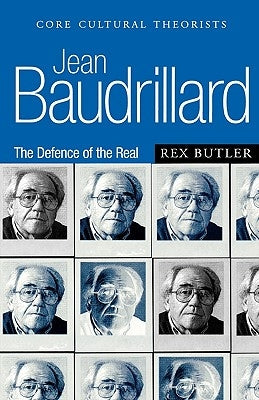 Jean Baudrillard: The Defence of the Real by Butler, Rex