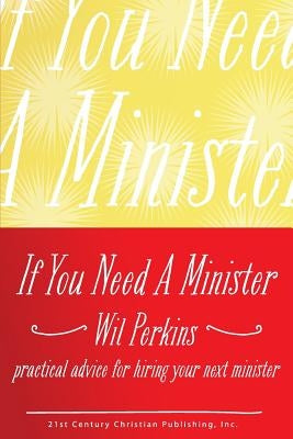 If You Need a Minister by Perkins, Wil
