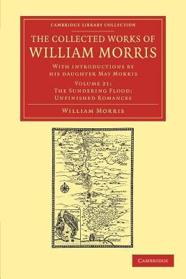 The Collected Works of William Morris: With Introductions by His Daughter May Morris by Morris, William