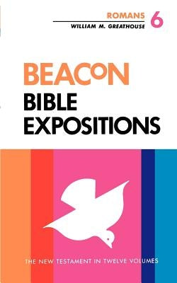 BBE, Vol. 6, Romans, Cl (After-Market Ed) by Greathouse, William M.
