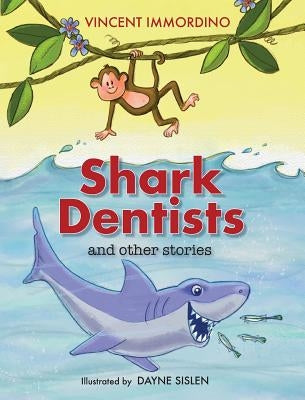 Shark Dentists and Other Stories by Immordino, Vincent