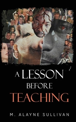 A Lesson Before Teaching: Phenomenology, Literary Reading and Disenfranchised Adolescents by Sullivan, M. Alayne