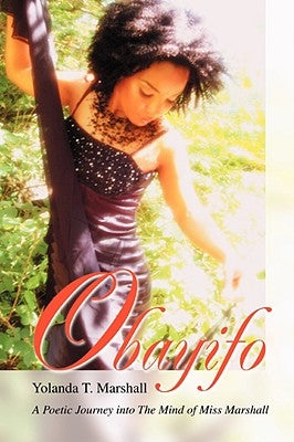 Obayifo: A Poetic Journey into The Mind of Miss Marshall by Marshall, Yolanda T.