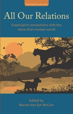 All Our Relations: GreenSpirit connections with the more-than-human world by Sheldrake, Rupert