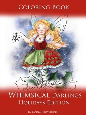 Coloring Book Whimsical Darlings Holidays Edition by Prosvirina, Janna