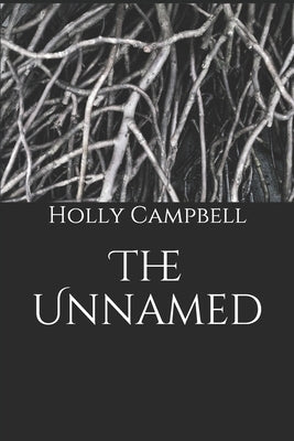 The Unnamed by Campbell, Holly