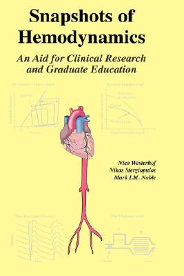 Snapshots of Hemodynamics: An Aid for Clinical Research and Graduate Education by Westerhof, Nico