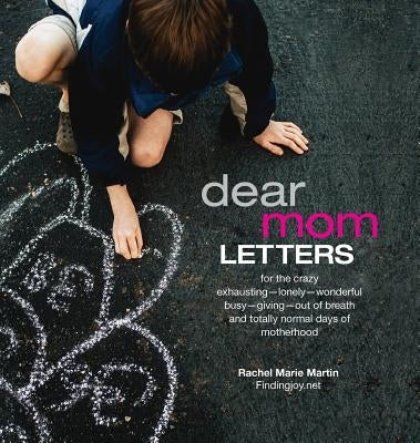 Dear Mom Letters: A by Martin, Rachel Marie