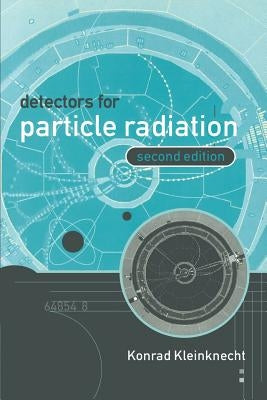 Detectors for Particle Radiation by Kleinknecht, Konrad