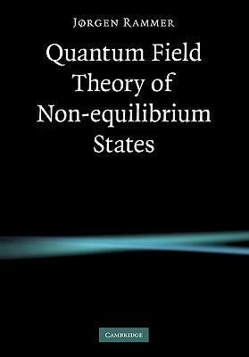 Quantum Field Theory of Non-Equilibrium States by Rammer, Jørgen