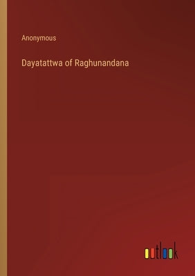 Dayatattwa of Raghunandana by Anonymous