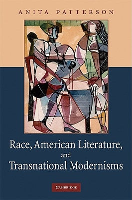 Race, American Literature and Transnational Modernisms by Patterson, Anita