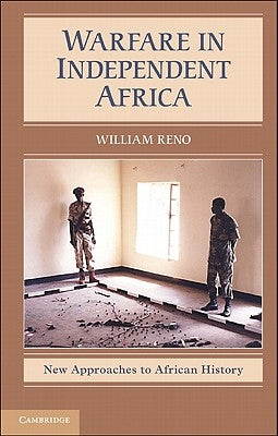 Warfare in Independent Africa by Reno, William