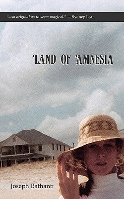 Land of Amnesia by Bathanti, Joseph