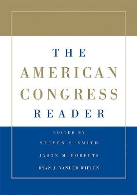 The American Congress Reader by Smith, Steven S.