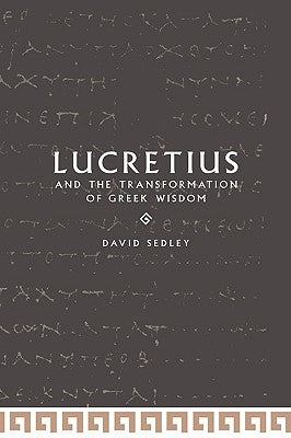 Lucretius and the Transformation of Greek Wisdom by Sedley, David N.
