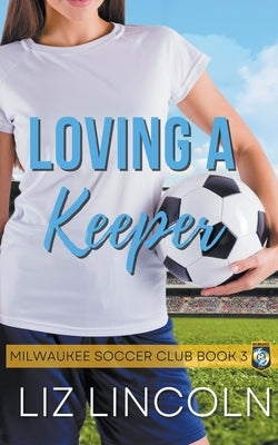 Loving a Keeper by Lincoln, Liz