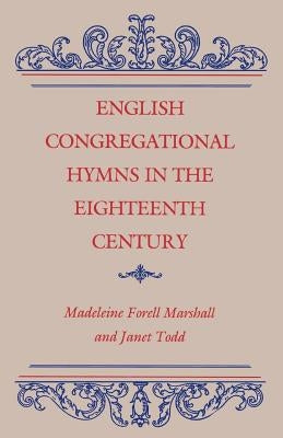 English Congregational Hymns in the Eighteenth Century by Marshall, Madeleine Forrell