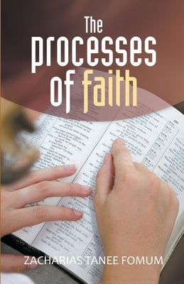 The Processes of Faith by Fomum, Zacharias Tanee
