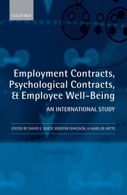 Employment Contracts, Psychological Contracts, and Worker Well-Being: An International Study by Guest, David E.