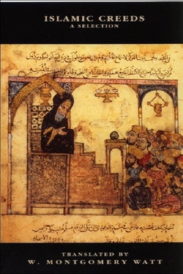 Islamic Creeds by Watt, William Montgomery