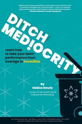 Ditch Mediocrity by Smuts, Heléne