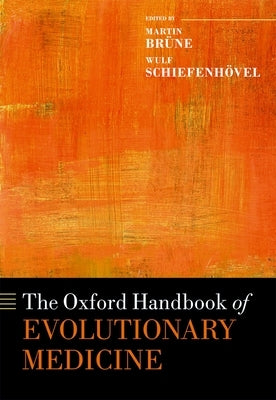Oxford Handbook of Evolutionary Medicine by Brune, Martin