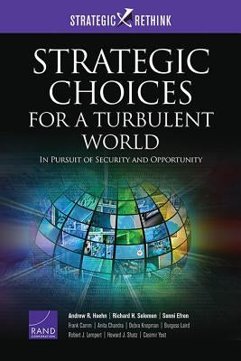 Strategic Choices for a Turbulent World: In Pursuit of Security and Opportunity by Hoehn, Andrew R.