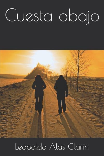 Cuesta abajo by Alas Clarín, Leopoldo