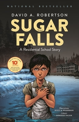 Sugar Falls: A Residential School Story by Robertson, David A.