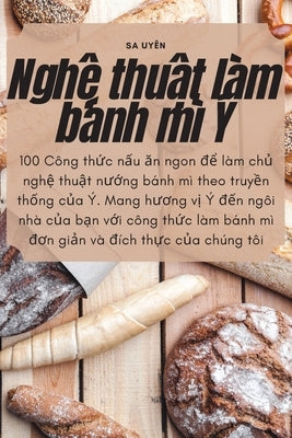Nghệ thuật làm bánh mì Ý by Sa Uyên