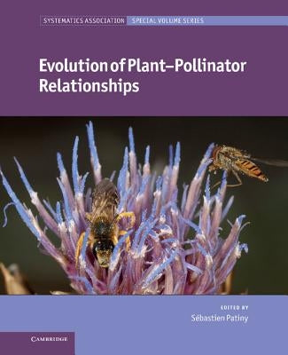 Evolution of Plant-Pollinator Relationships by Patiny, Sébastien