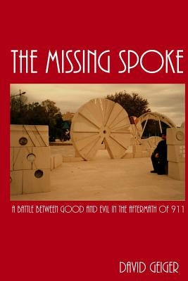 The Missing Spoke by Geiger, David