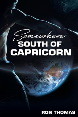 Somewhere South of Capricorn by Thomas, Ron