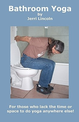 Bathroom Yoga by Lincoln, Jerri