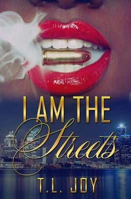 I Am The Streets by Joy, T. L.
